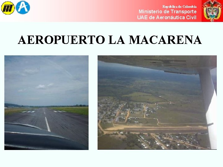 República de Colombia Ministerio de de Transporte Ministerio Transporte UAE de Aeronáutica Civil República