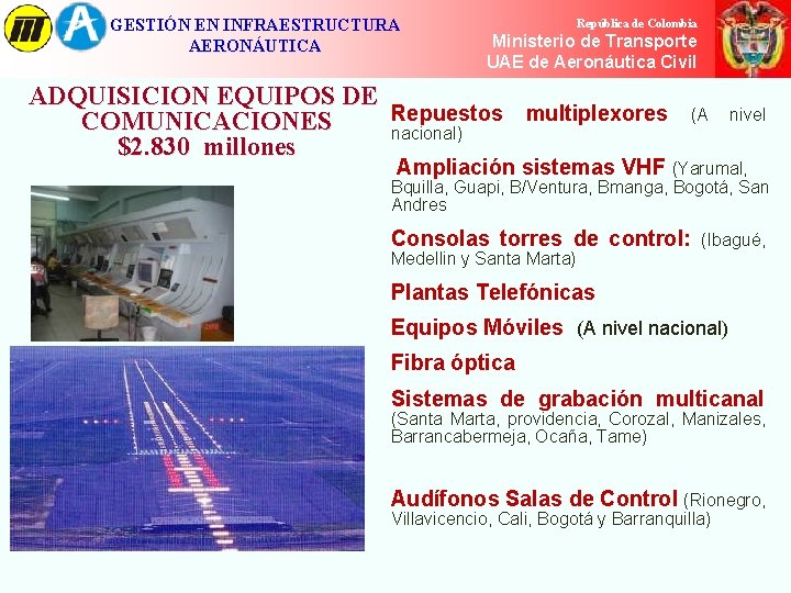 GESTIÓN EN INFRAESTRUCTURA AERONÁUTICA República de Colombia Ministerio de de Transporte Ministerio Transporte UAE