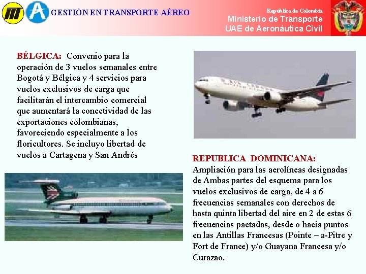 GESTIÓN EN TRANSPORTE AÉREO República de Colombia Ministerio de de Transporte Ministerio Transporte UAE