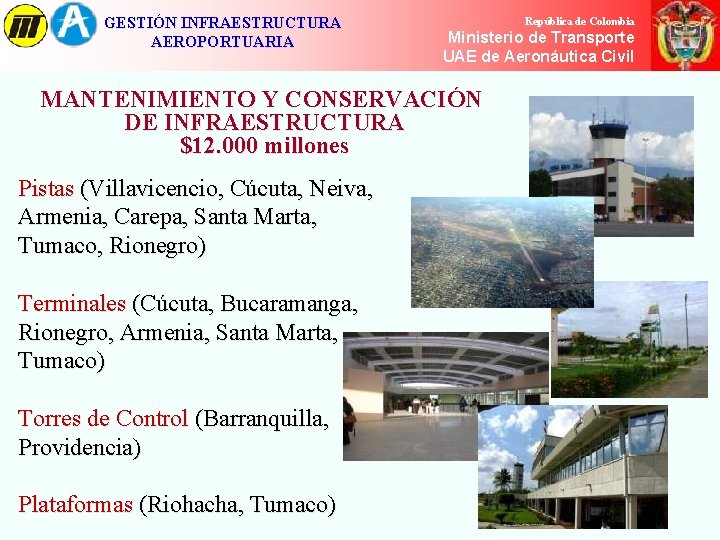 GESTIÓN INFRAESTRUCTURA AEROPORTUARIA República de Colombia Ministerio de de Transporte Ministerio Transporte UAE de