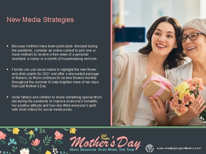 New Media Strategies § Because mothers have been particularly stressed during the pandemic, consider