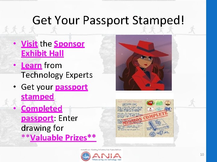 Get Your Passport Stamped! • Visit the Sponsor Exhibit Hall • Learn from Technology