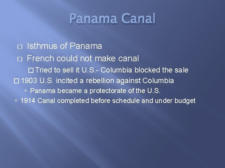 Panama Canal � � Isthmus of Panama French could not make canal � Tried