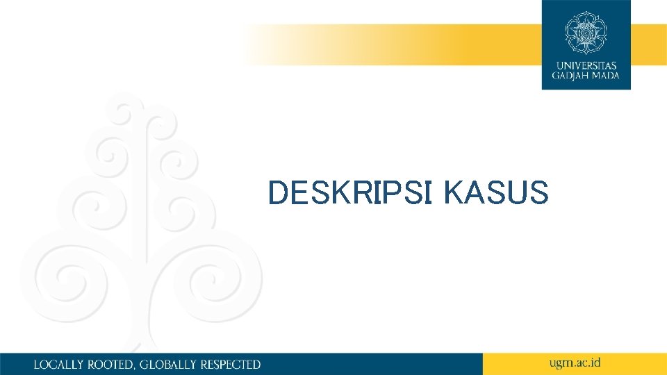 DESKRIPSI KASUS 