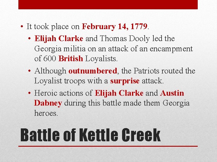  • It took place on February 14, 1779. • Elijah Clarke and Thomas