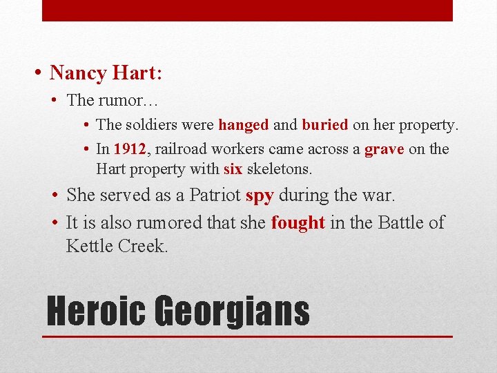  • Nancy Hart: • The rumor… • The soldiers were hanged and buried