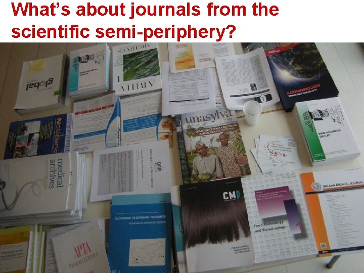 What’s about journals from the scientific semi-periphery? 