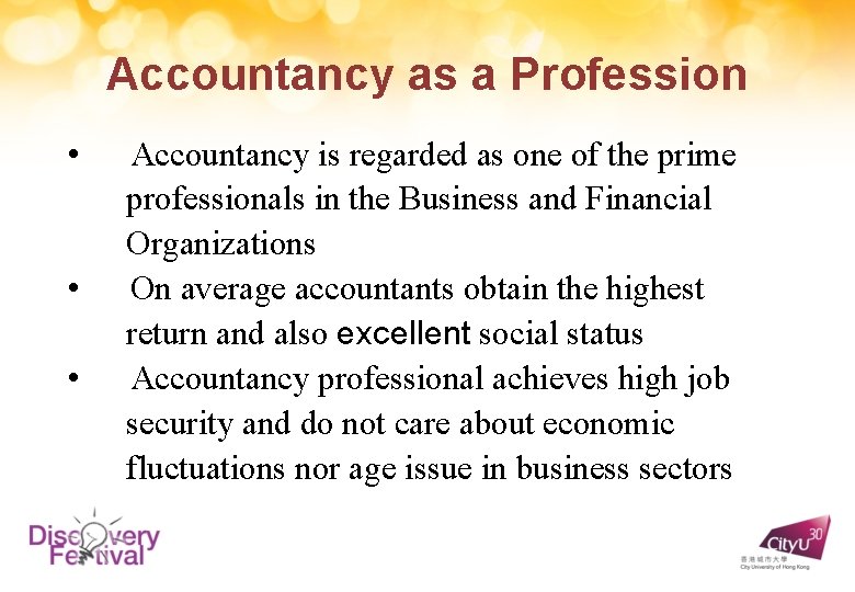 Accountancy as a Profession • • • Accountancy is regarded as one of the