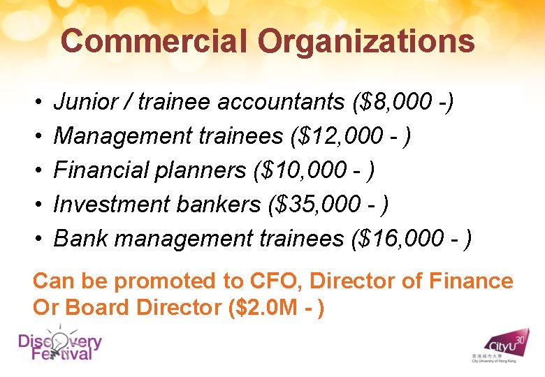 Commercial Organizations • • • Junior / trainee accountants ($8, 000 -) Management trainees