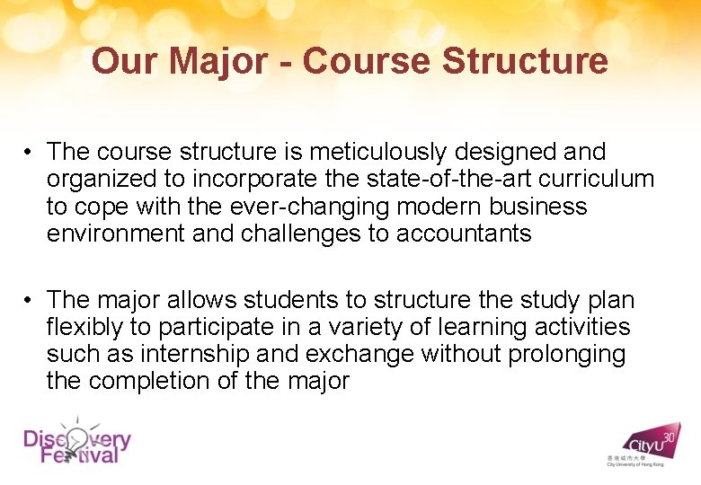 Our Major - Course Structure • The course structure is meticulously designed and organized