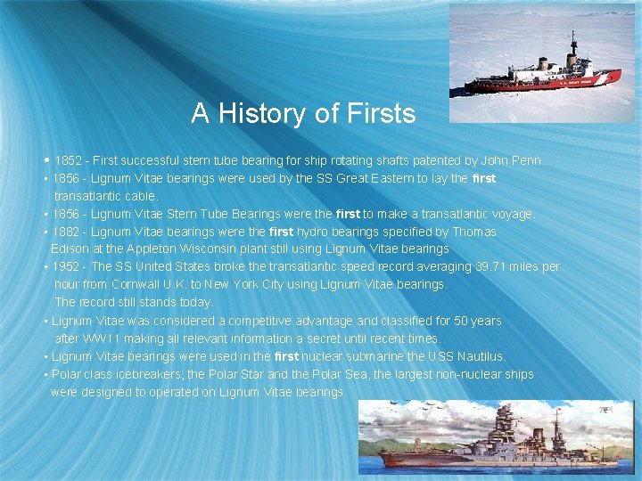 A History of Firsts • 1852 - First successful stern tube bearing for ship