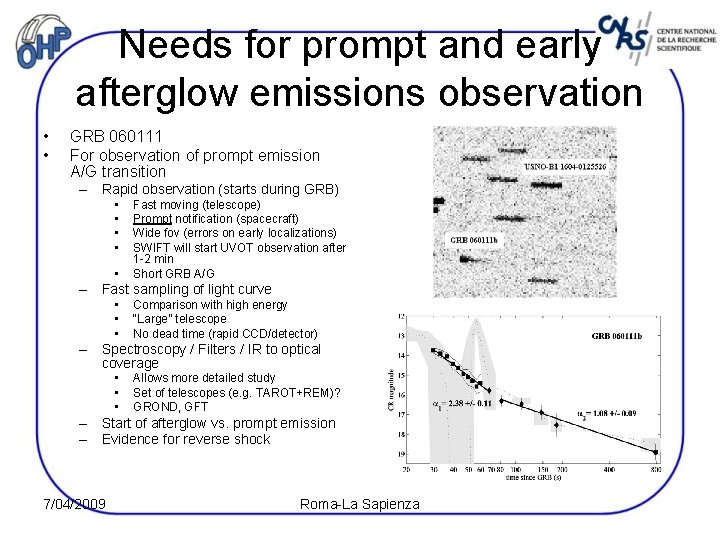 Needs for prompt and early afterglow emissions observation • • GRB 060111 For observation