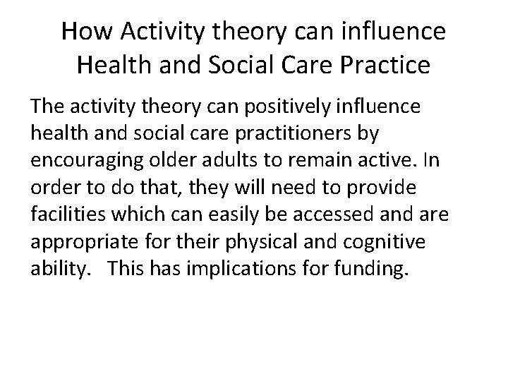 How Activity theory can influence Health and Social Care Practice The activity theory can