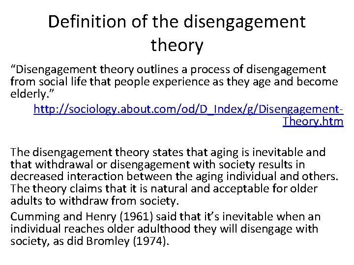 Definition of the disengagement theory “Disengagement theory outlines a process of disengagement from social
