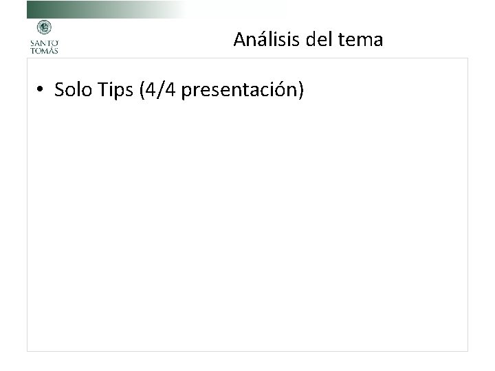Análisis del tema • Solo Tips (4/4 presentación) Análisis del tema • Solo Tips (4/4 presentación)