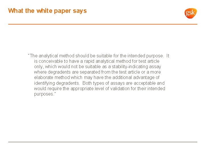 What the white paper says “The analytical method should be suitable for the intended