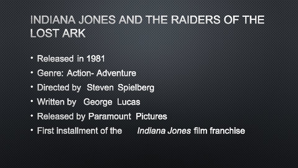 INDIANA JONES AND THE RAIDERS OF THE LOST ARK • RELEASED IN 1981 •