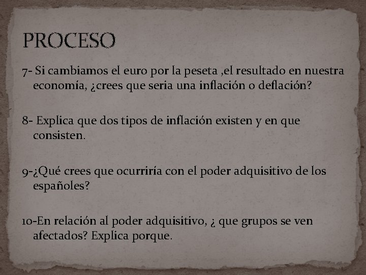 PROCESO 7 - Si cambiamos el euro por la peseta , el resultado en