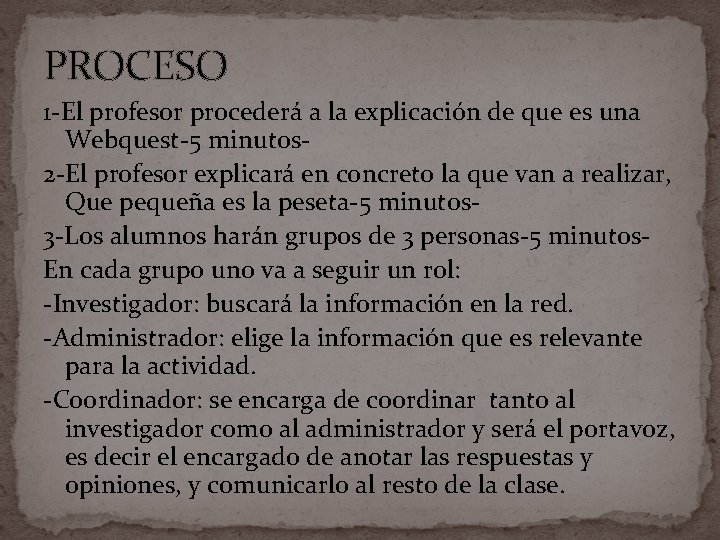 PROCESO 1 -El profesor procederá a la explicación de que es una Webquest-5 minutos