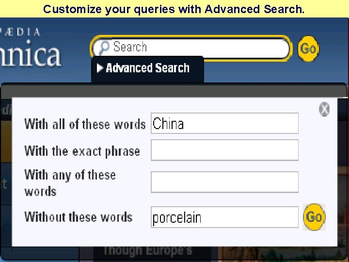 Customize your queries with Advanced Search. 