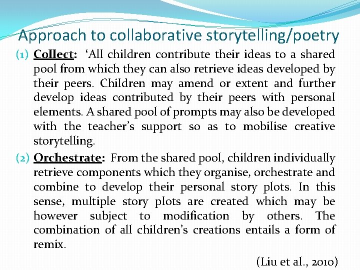 Approach to collaborative storytelling/poetry (1) Collect: ‘All children contribute their ideas to a shared