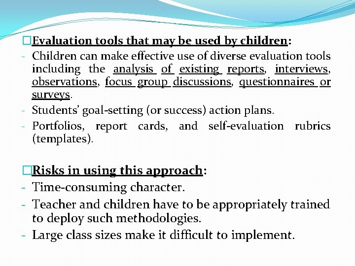 �Evaluation tools that may be used by children: - Children can make effective use