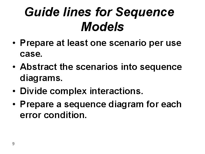 Guide lines for Sequence Models • Prepare at least one scenario per use case.