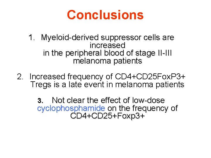 Conclusions 1. Myeloid-derived suppressor cells are increased in the peripheral blood of stage II-III