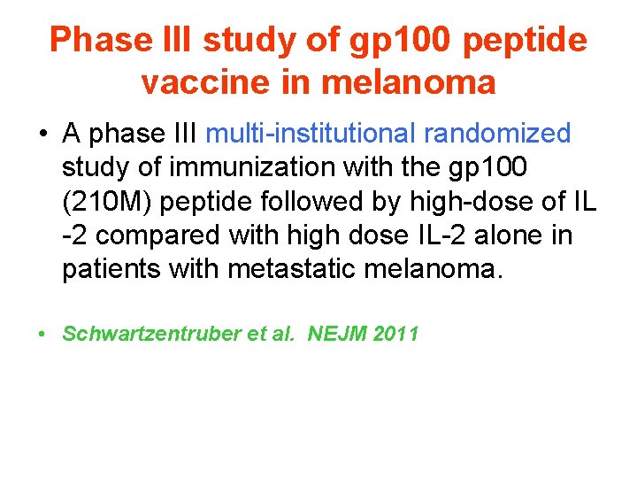 Phase III study of gp 100 peptide vaccine in melanoma • A phase III