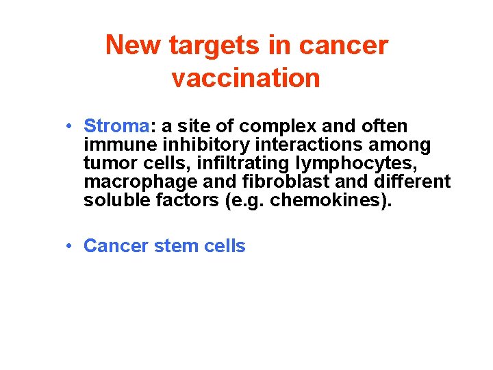 New targets in cancer vaccination • Stroma: a site of complex and often immune
