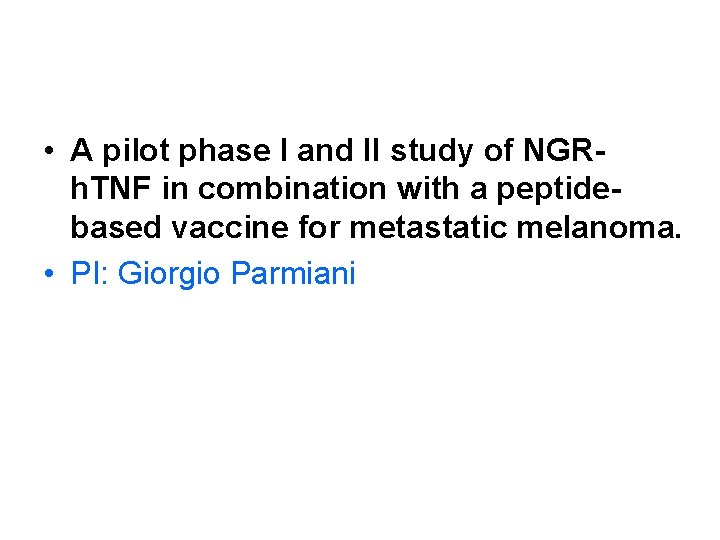  • A pilot phase I and II study of NGRh. TNF in combination