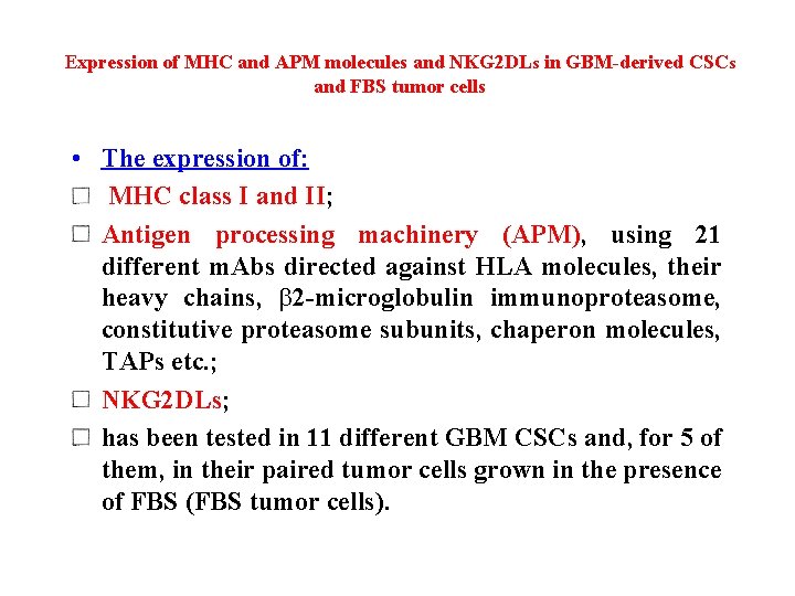 Expression of MHC and APM molecules and NKG 2 DLs in GBM-derived CSCs and