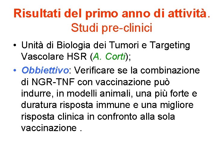 Risultati del primo anno di attività. Studi pre-clinici • Unità di Biologia dei Tumori