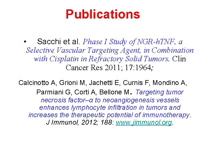 Publications • Sacchi et al. Phase I Study of NGR-h. TNF, a Selective Vascular