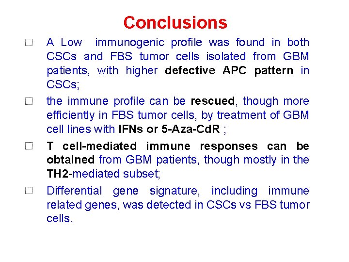 Conclusions A Low immunogenic profile was found in both CSCs and FBS tumor cells