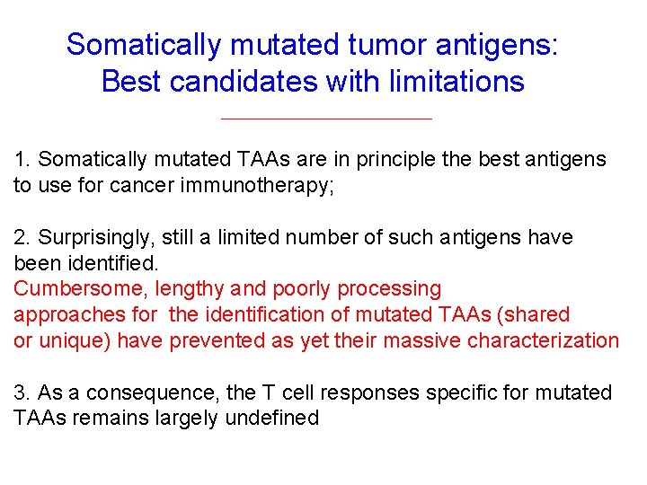 Somatically mutated tumor antigens: Best candidates with limitations 1. Somatically mutated TAAs are in
