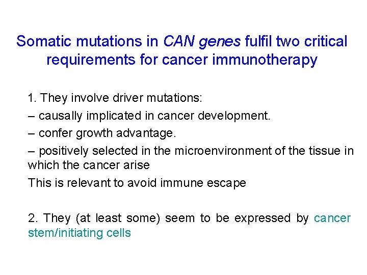 Somatic mutations in CAN genes fulfil two critical requirements for cancer immunotherapy 1. They