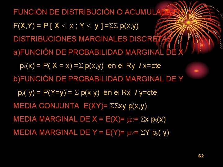 FUNCIÓN DE DISTRIBUCIÓN O ACUMULADA F(X, Y) = P [ X x ; Y