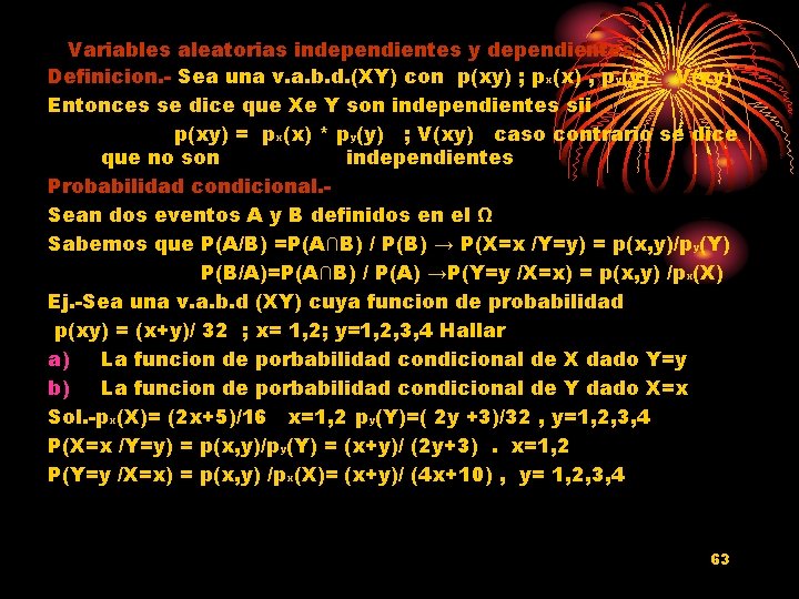 Variables aleatorias independientes y dependientes Definicion. - Sea una v. a. b. d. (XY)