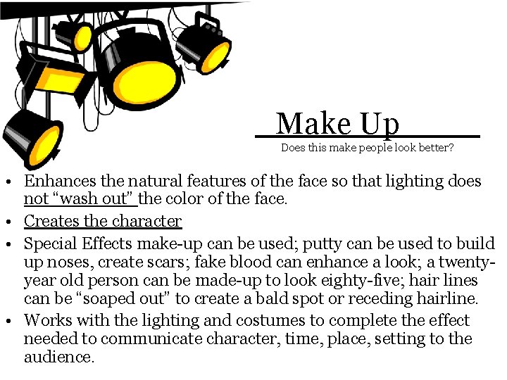 _Make Up____ Does this make people look better? • Enhances the natural features of