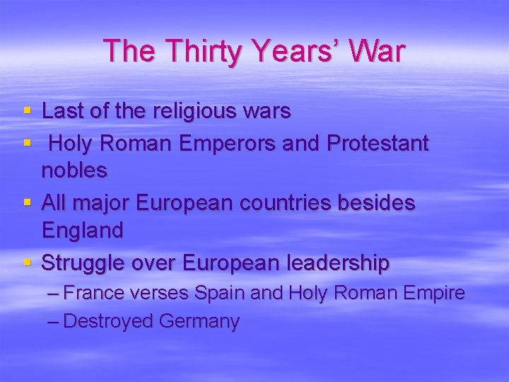 The Thirty Years’ War § Last of the religious wars § Holy Roman Emperors