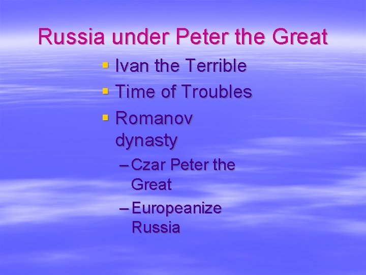 Russia under Peter the Great § Ivan the Terrible § Time of Troubles §