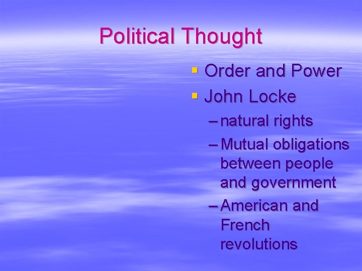 Political Thought § Order and Power § John Locke – natural rights – Mutual