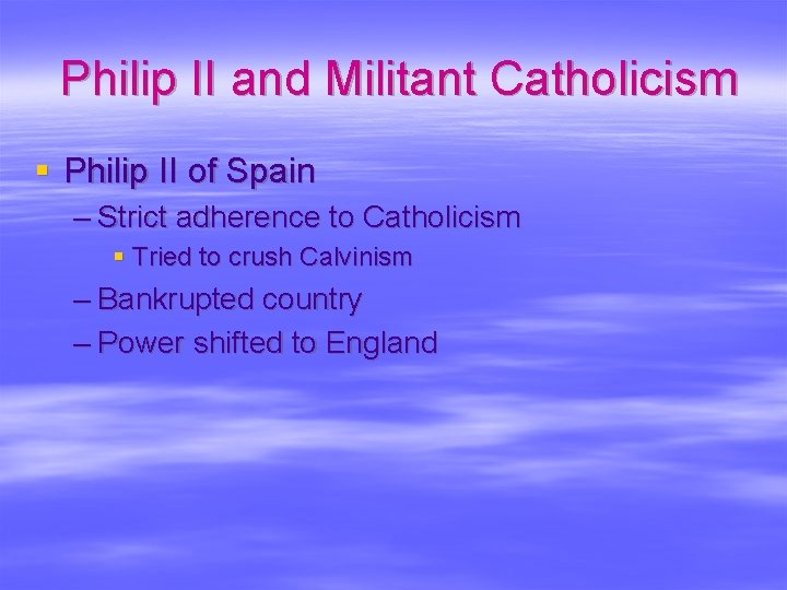 Philip II and Militant Catholicism § Philip II of Spain – Strict adherence to