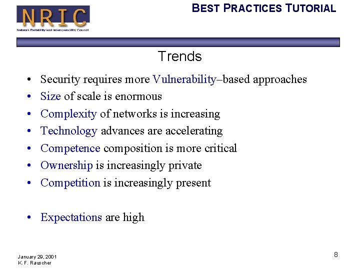 BEST PRACTICES TUTORIAL Trends • • Security requires more Vulnerability–based approaches Size of scale