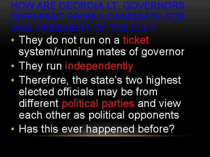 HOW ARE GEORGIA LT. GOVERNORS DIFFERENT FROM A CANDIDATE FOR VICE PRESIDENT OF THE