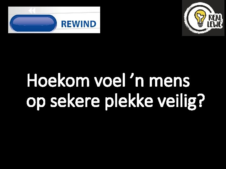 Hoekom voel ’n mens op sekere plekke veilig? 