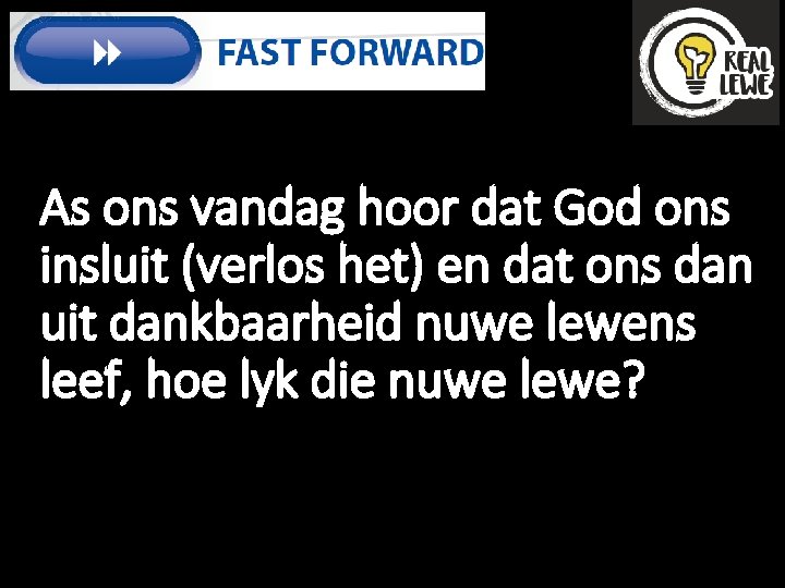 As ons vandag hoor dat God ons insluit (verlos het) en dat ons dan