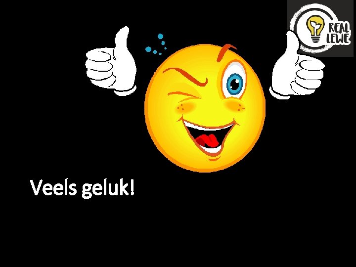 Veels geluk! 