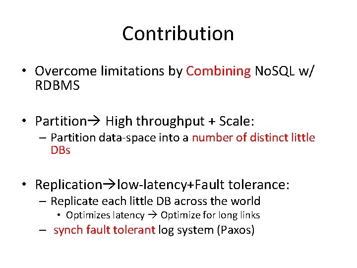 Contribution • Overcome limitations by Combining No. SQL w/ RDBMS • Partition High throughput